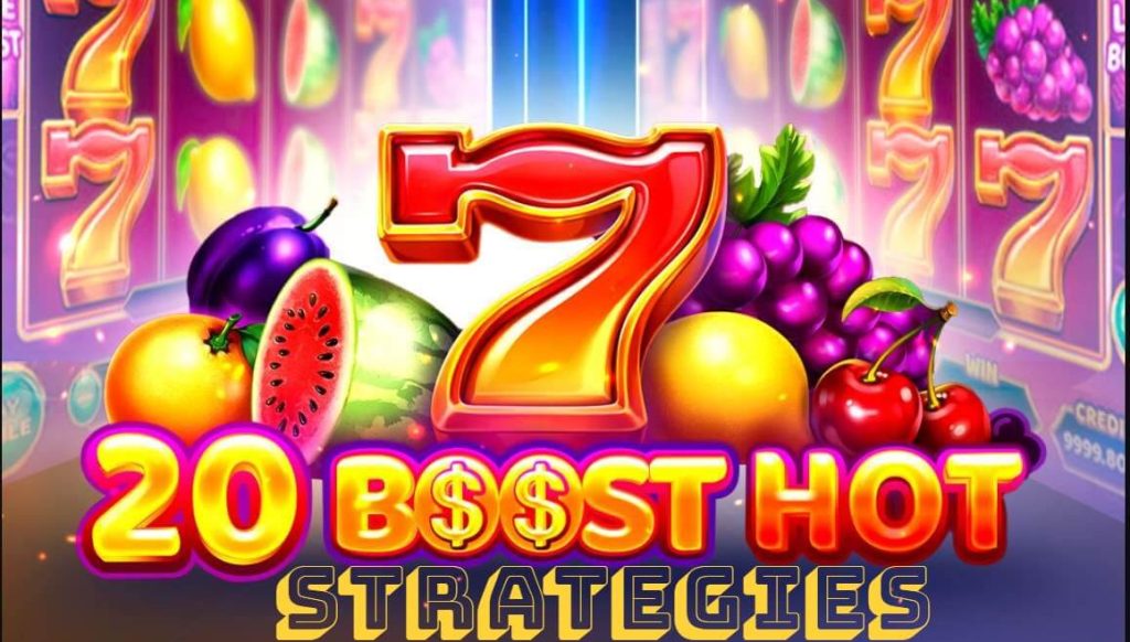 20 boost hot strategy